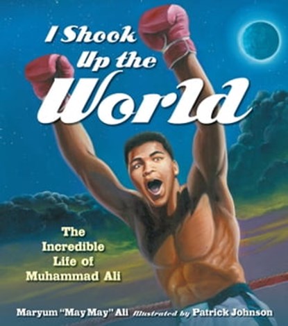 I Shook Up The World, 20th Anniversary Edition, Maryum "May May" Ali - Ebook - 9781582709192