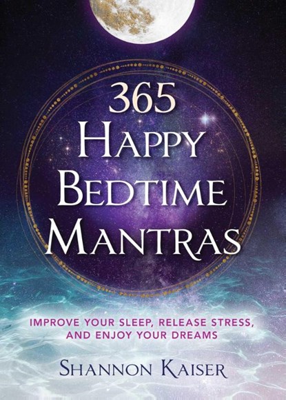 365 Happy Bedtime Mantras, Shannon Kaiser - Paperback - 9781582709291
