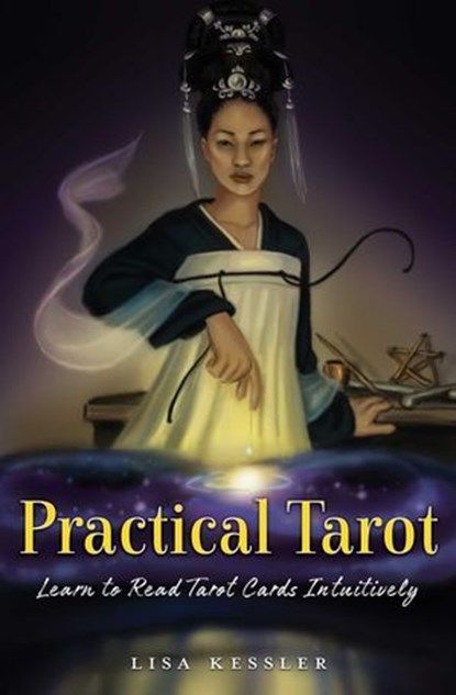 The Practical Tarot Method, Lisa Kessler - Ebook - 9781582709444