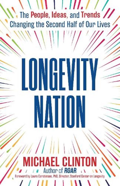 Longevity Nation, Michael Clinton - Gebonden - 9781582709628