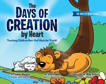 The Days of Creation by Heart: Teaching Children How God Made the World, James Moseley - Gebonden - 9781582709697