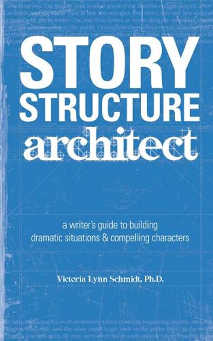 Story Structure Architect, VICTORIA LYNN,  Ph.D. Schmidt - Paperback - 9781582973258