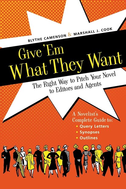 Give 'Em What They Want, Blythe Camenson ;  Marshalll J. Cook - Paperback - 9781582973302
