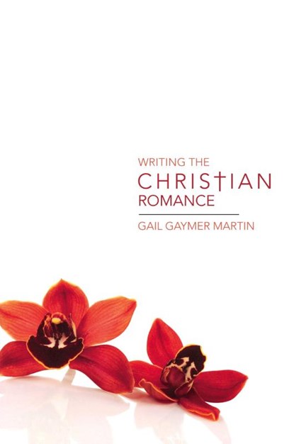 Writing the Christian Romance, Gail Gaymer Martin - Paperback - 9781582974774