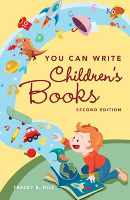 You Can Write Children's Books, Tracey E. Dils - Ebook - 9781582979861