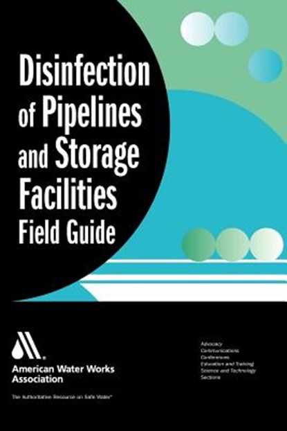 Disinfection of Pipelines and Storage Facilities Field Guide, William C. Lauer ; Fred J. Sanchez - Paperback - 9781583214237