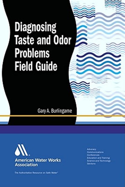Diagnosing Taste and Odor Problems Field Guide, Gary A. Burlingame - Paperback - 9781583218242