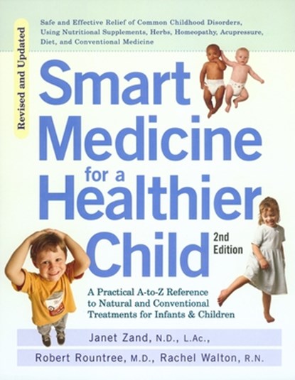Smart Medicine for a Healthier Child, Janet Zand ; Robert Rountree ; Rachel Walton - Paperback - 9781583331392