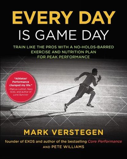 Every Day is Game Day, Peter B Williams ; Mark Verstegen - Paperback - 9781583335536
