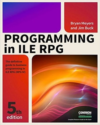 Programming in ILE RPG, Jim Buck ; Bryan Meyers - Paperback - 9781583473795