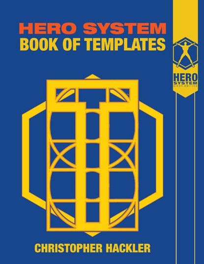 The Hero System Book of Templates, Christopher Hackler - Paperback - 9781583661499