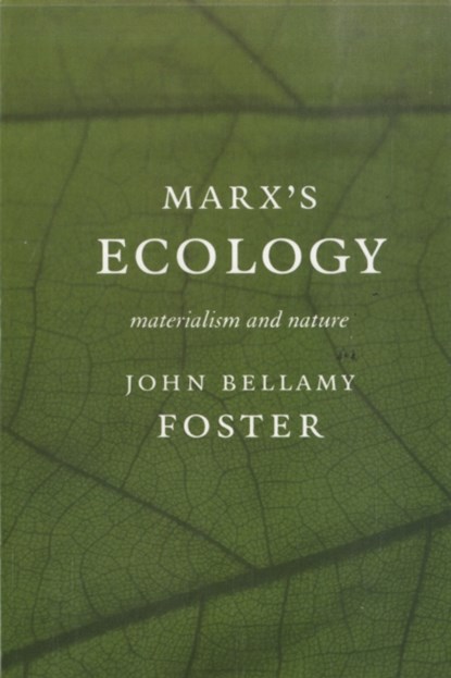 Marx's Ecology, John Bellamy Foster - Paperback - 9781583670125