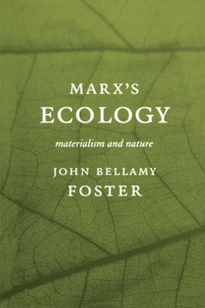 Marx's Ecology, John Bellamy Foster - Paperback - 9781583670125