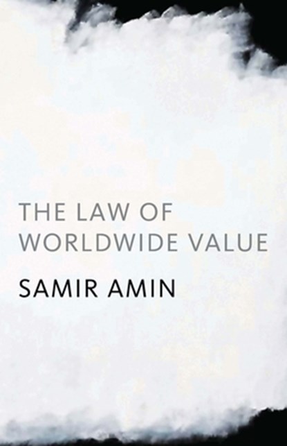 The Law of Worldwide Value, Samir Amin - Paperback - 9781583672334