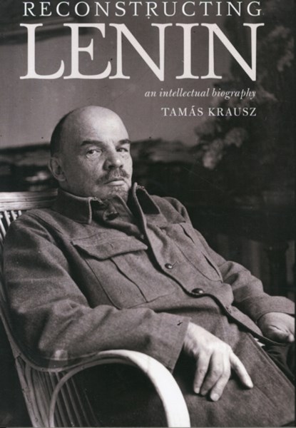 Reconstructing Lenin, Tamas Krausz - Paperback - 9781583674499