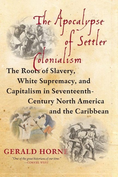 The Apocalypse of Settler Colonialism, Gerald Horne - Paperback - 9781583676639