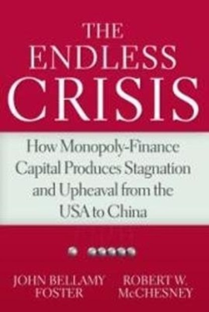 The Endless Crisis, Robert W. McChesney - Paperback - 9781583676790