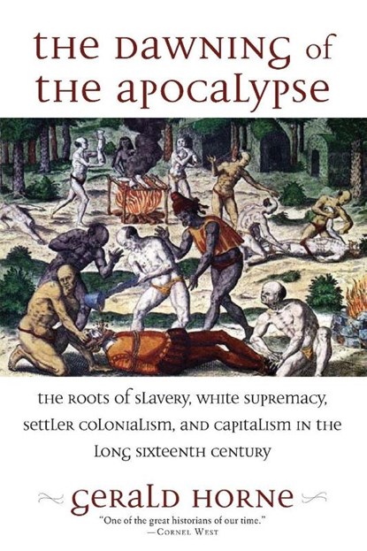 The Dawning of the Apocalypse, Gerald Horne - Paperback - 9781583678725