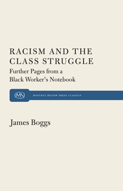 Racism and the Class Struggle, James Boggs - Paperback - 9781583678763