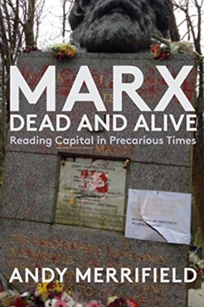Marx, Dead and Alive, Andy Merrifield - Gebonden - 9781583678800