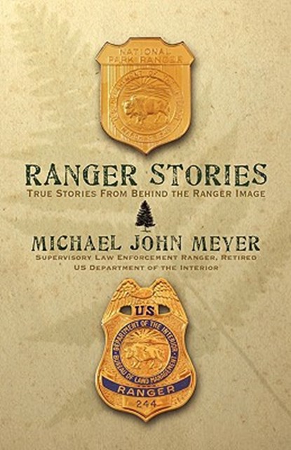 Ranger Stories: True Stories Behind the Ranger Image, Michael John Meyer - Paperback - 9781583851142