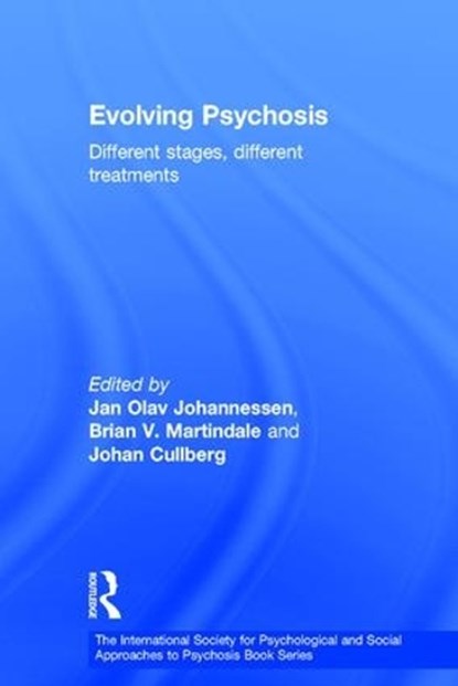 Evolving Psychosis, JAN OLAV (GENERAL HOSPITAL OF ROGALAND,  Norway) Johannessen ; Brian V. (South Tyne and Wearside, Mental Health NHS Trust, UK) Martindale ; Johan (Dandcryd Hospital, Sweden) Cullberg - Gebonden - 9781583917220