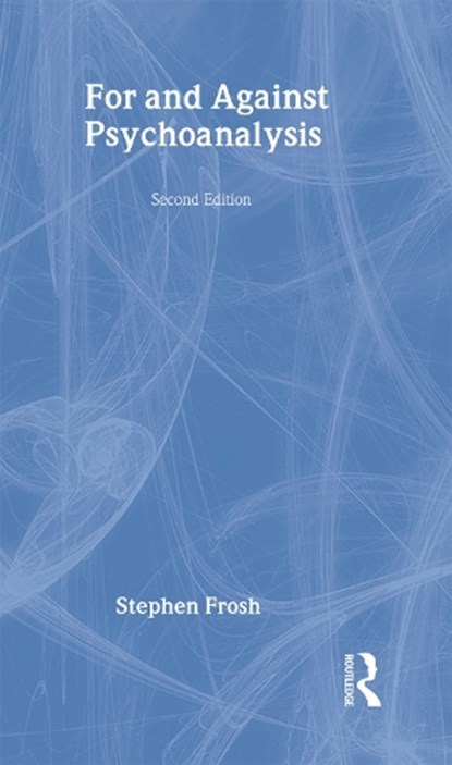For and Against Psychoanalysis, STEPHEN (BIRKBECK COLLEGE,  UK) Frosh - Gebonden - 9781583917787