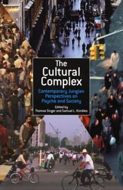 The Cultural Complex, Thomas Singer ; Samuel L. Kimbles - Paperback - 9781583919149