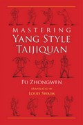 Mastering Yang Style Taijiquan | Fu Zhongwen | 