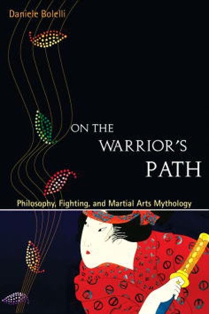 On the Warrior's Path, Second Edition, Daniele Bolelli - Paperback - 9781583942192