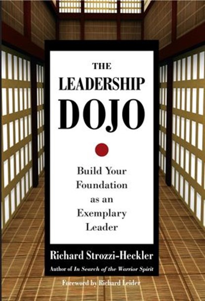 The Leadership Dojo, Richard Strozzi-Heckler - Ebook - 9781583943342