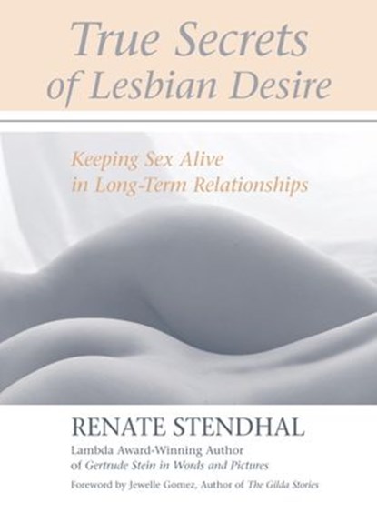 True Secrets of Lesbian Desire, Renate Stendhal - Ebook - 9781583943960