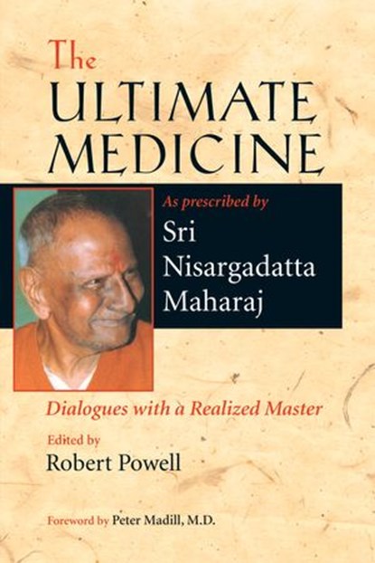 The Ultimate Medicine, Sri Nisargadatta Maharaj - Ebook - 9781583944301