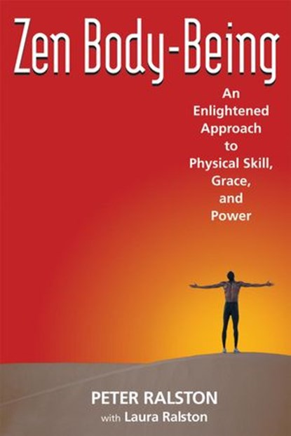 Zen Body-Being, Peter Ralston ; Laura Ralston - Ebook - 9781583944325