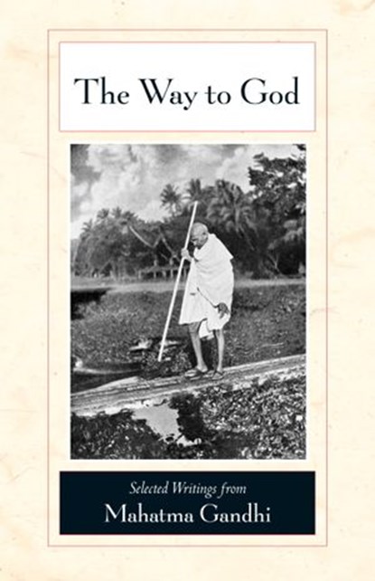 The Way to God, Mahatma Gandhi - Ebook - 9781583944417
