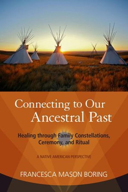 Connecting to Our Ancestral Past, Francesca Mason Boring - Ebook - 9781583944615