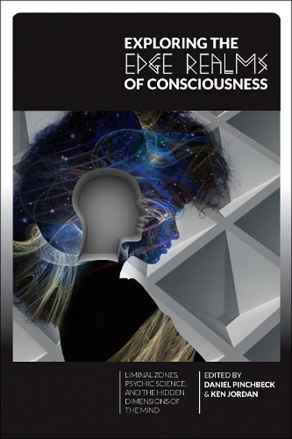 Exploring the Edge Realms of Consciousness, Daniel Pinchbeck ; Ken Jordan - Paperback - 9781583944882