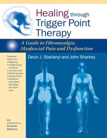 Healing through Trigger Point Therapy, Devin J. Starlanyl ; John Sharkey - Ebook - 9781583946251