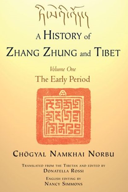 A History of Zhang Zhung and Tibet, Volume One, Chogyal Namkhai Norbu - Ebook - 9781583946268