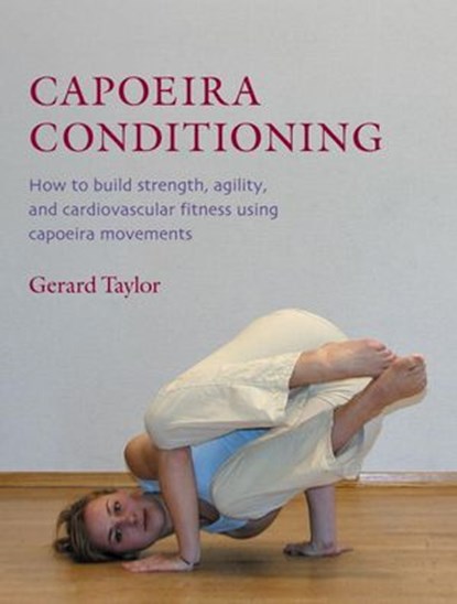 Capoeira Conditioning, Gerard Taylor - Ebook - 9781583946411