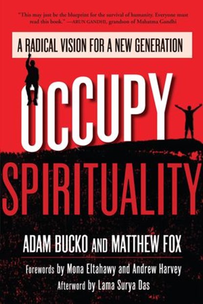 Occupy Spirituality, Adam Bucko ; Matthew Fox ; Lama Surya Das - Ebook - 9781583946862