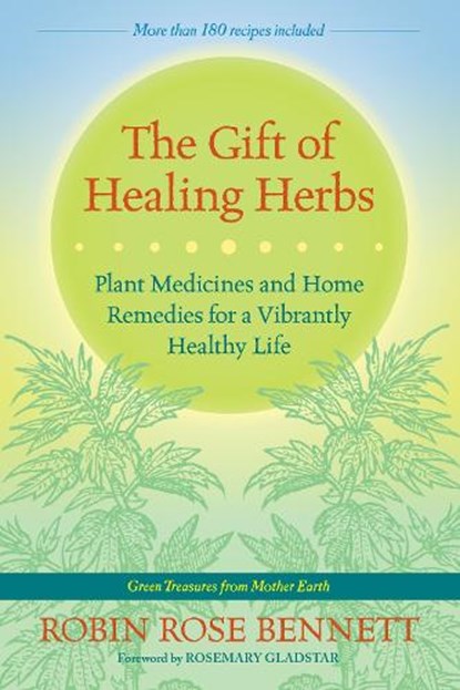 The Gift of Healing Herbs, Robin Rose Bennett - Paperback - 9781583947623