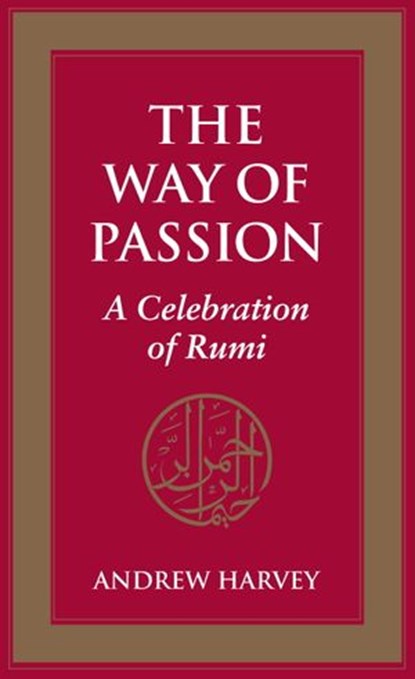The Way of Passion, Andrew Harvey - Ebook - 9781583948125
