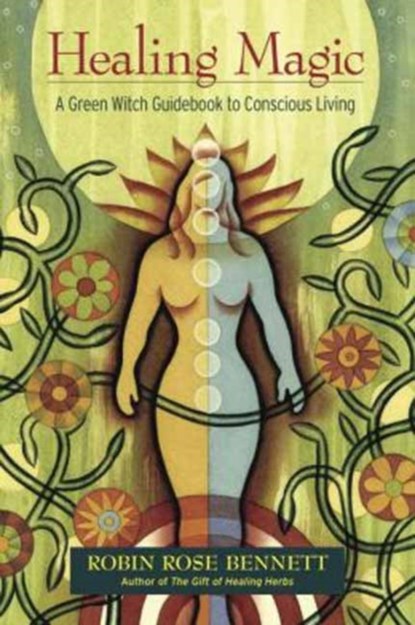 Healing Magic, 10th Anniversary Edition, Robin Rose Bennett - Paperback - 9781583948378