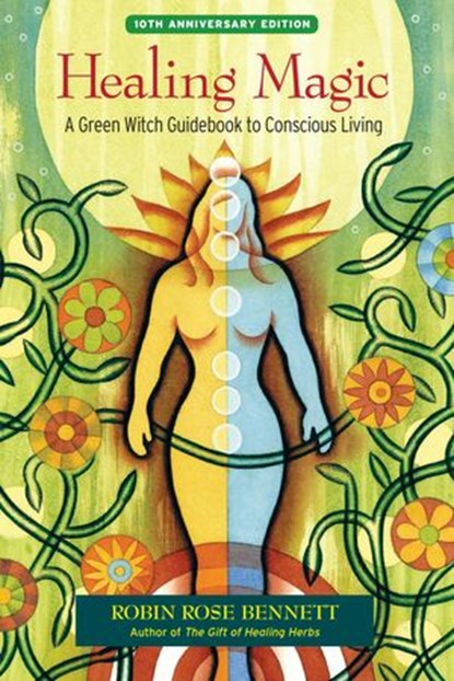 Healing Magic, 10th Anniversary Edition, Robin Rose Bennett - Ebook - 9781583948385