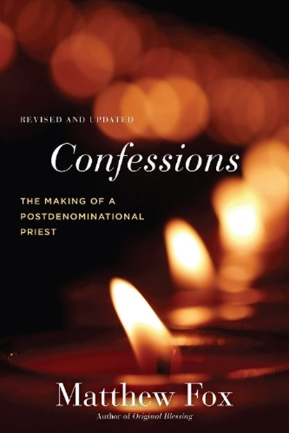 Confessions, Revised and Updated, Matthew Fox - Paperback - 9781583949351