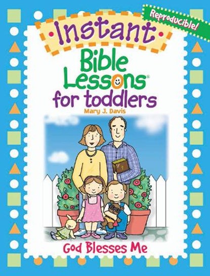 Instant Bible Lessons for Toddlers: God Blesses Me, Rosekidz - Paperback - 9781584110385
