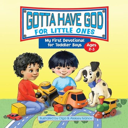 Gotta Have God for Little Ones: My First Devotional for Toddler Boys Ages 2-3, Rose Publishing - Gebonden - 9781584111818