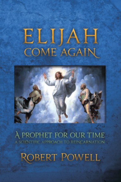 Elijah Come Again, Robert Powell - Paperback - 9781584200703