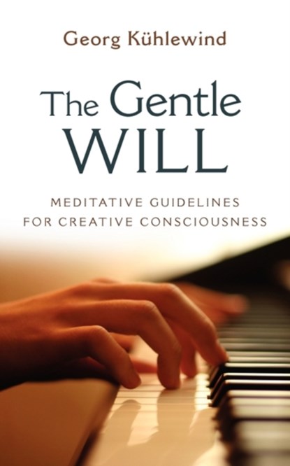 The Gentle Will, KUHLEWIND,  Georg - Paperback - 9781584200932